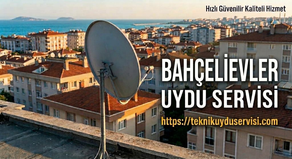 Bahçelievler uydu servisi