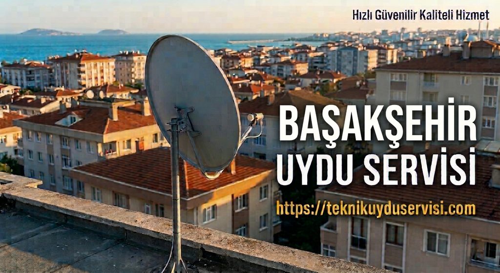 Başakşehir uydu servisi