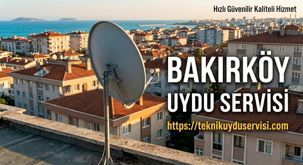 Bakırköy uydu servisi