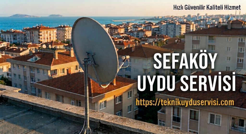Sefaköy uydu servisi