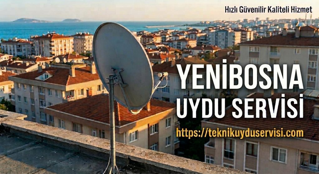 yenibosna uydu servisi